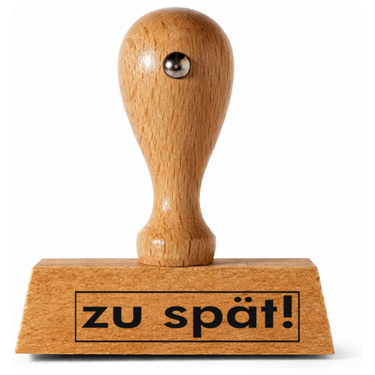 Zu spät! - Holzstempel 40x10mm