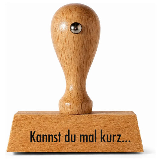 Kannst du mal Kurz... - Holzstempel 40x10mm
